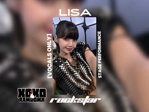 LISA - ROCKSTAR: Stage Performance [vocals only]