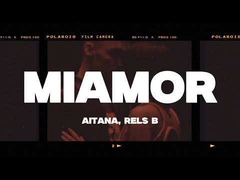 Aitana, Rels B - Miamor (Letra/Lyrics)