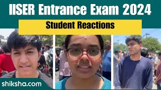 IISER Entrance Exam 2024 Student Reactions