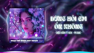 Giá Như Đời Làm Gì Có Giá Như Remix Trend Tiktok - Đừng Hỏi Em Ổn Không Remix - REMIX TIKTOK 2024