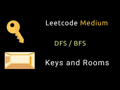 Keys and Rooms - DFS / BFS - Two Solutions - Python