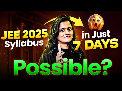 Can You REALLY Cover JEE Syllabus in 7 Days? I JEE Mains 2025  🔥