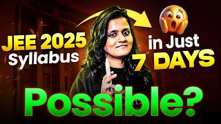 Can You REALLY Cover JEE Syllabus in 7 Days? I JEE Mains 2025  🔥