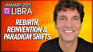 Libra January 2025: Rebirth, Reinvention & Paradigm Shifts