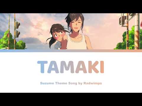 Tamaki - Suzume すずめの戸締まり | Radwimps