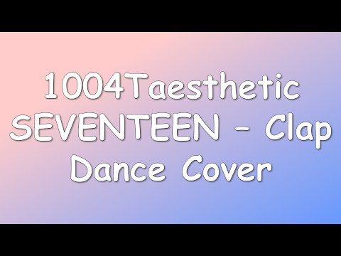 SEVENTEEN (세븐틴) - Clap (박수) Dance Cover by 1004Taesthetic (Happy 1,000th Day With SEVENTEEN!)