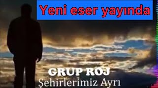 Grup Roj - Şehirlerimiz Ayrı | Harun&Yaver