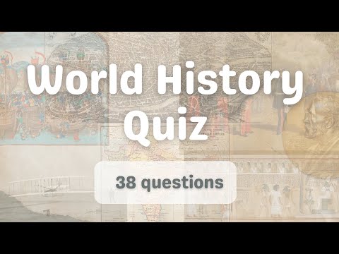 Can You Ace This History Quiz? Challenge Yourself with These 38 World History Questions!