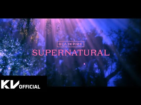 BLACKPINK - ‘SUPERNATURAL’ M/V Teaser