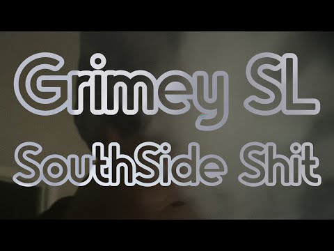 GRIMEY SL - SouthSide Sh*t [prod Xylon]