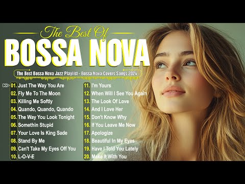 Relaxing Bossa Nova Jazz Songs Ever 2024 🌟 Top Jazz Hits & Bossa Nova Classics