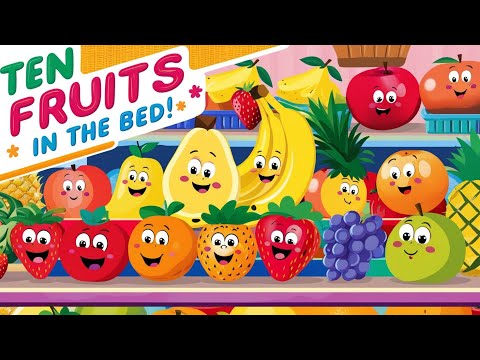 There Were Ten In The Bed🍎🍌🍓 Ten Little Fruits in the Bed | Fun Counting Song for Kids!