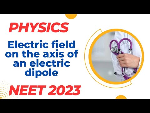 Electric field on the axis of an electric dipole | Class 12th | Physics #cbse