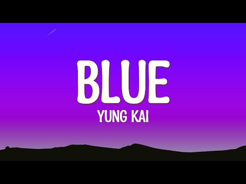 Yung Kai - Blue (Lyrics)