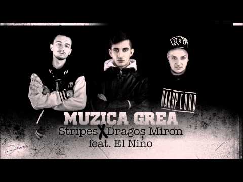 Stripes & Dragos Miron - Muzica Grea feat. El Nino