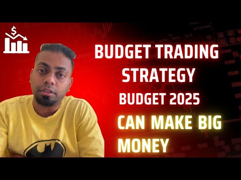 Budget 2025 : Detailed Budget Trading Strategy : CAN MAKE BIG MONEY