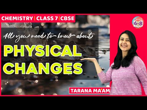 Physical changes | Definition, Characteristics, and Examples | Science | Class 7 | CBSE