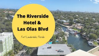 A Look At The Riverside Hotel & Las Olas Blvd