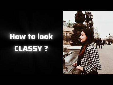 10 Habits of a CLASSY Woman by an Indian Living in PARIS