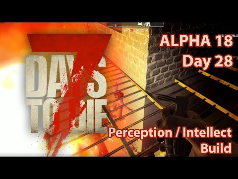 7 Days to Die Alpha 18 perception build day 28