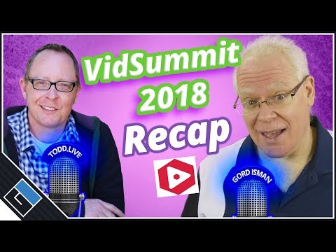 VidSummit 2018 Recap with Todd.LIVE