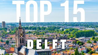 TOP 15 Things To Do In Delft 🇳🇱 Travel Guide