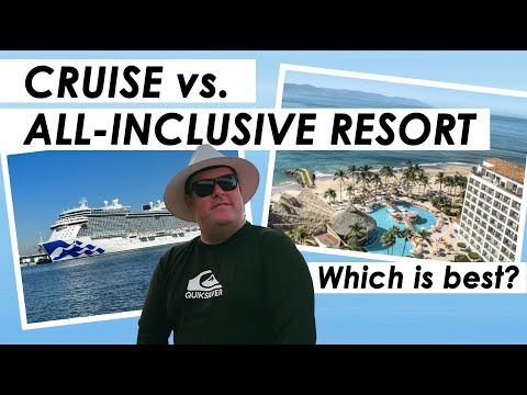 Cruise vs. All-Inclusive Resort. Which is Best?