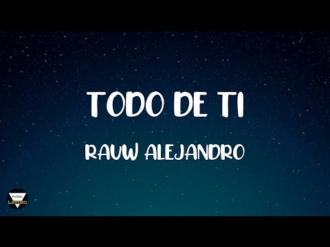 Todo de ti - Rauw Alejandro LETRA