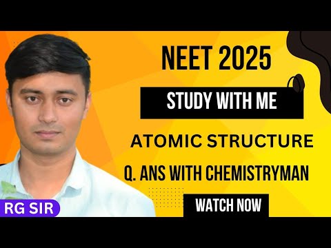 Study with me | Atomic Structure | NEET 2025 | JEE 2025 #NEET2025 #JEE2025