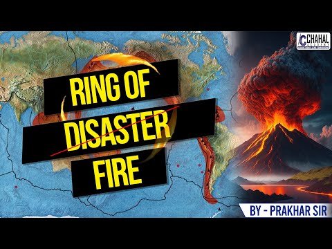 The Science Behind the Ring of Disaster Fire