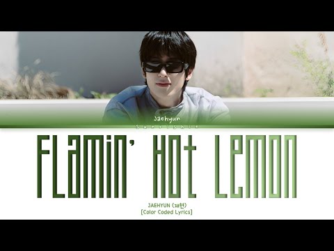 JAEHYUN 'Flamin’ Hot Lemon' Lyrics [Color Coded Lyrics]