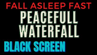 Calming Black Screen Waterfall Sounds That Will Help You Fall Asleep Fast and Ease Anxiety