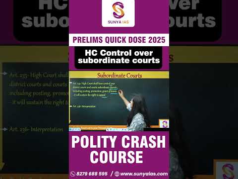 ARTICLE-235 HIGH COURTS CONTROL OVER SUBORDINATE COURT || PRELIMS 2025 || POLITY CRASH COURSE ||