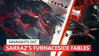 Arknights OST - Sarkaz's Furnaceside Fables Content Expansion 2 | アークナイツ/明日方舟 統合戦略 BGM