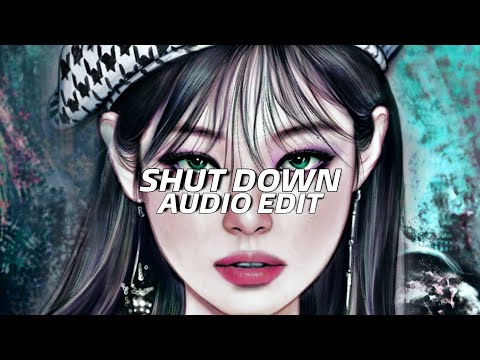 BLACKPINK - Shut Down [Audio Edit]