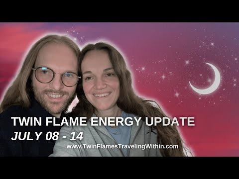 Twin Flame Energy Update  II   July 08 - 14