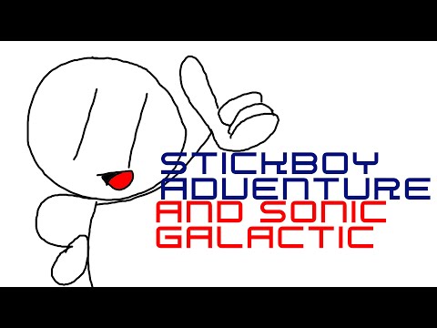 Playing Stick Boy Adventure + Sonic Galactic (REDONE DUE TO ERROR)