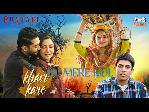 Mere Kol X Khair Kare - Afsana Khan | Sargun Mehta| Gauahar Khan | Punjabi Combo Songs