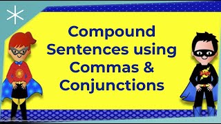 Compound Sentences using Commas & Conjunctions