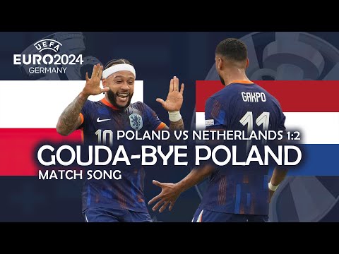 Gouda-Bye Poland - Poland vs Netherlands 1:2 (UEFA EURO 2024 MATCH SONG)