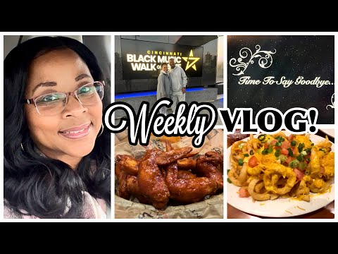 WEEKLY VLOG: Cincinnati Black Music Walk of Fame + Date Night + Dinner Ideas 2, Time To Say Goodbye