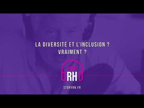 La diversité et l'inclusion ? Vraiment ?