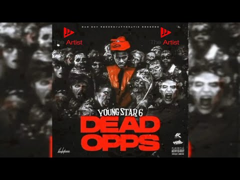 Young Star 6ixx - Dead Opps (Official Audio)