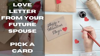 Love Letter 💌😍 From Your Future Spouse Pick A Card Reading || Message From Future spouse