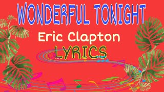 WONDERFUL TONIGHT - Eric Clapton /with Lyrics /Music Lovers