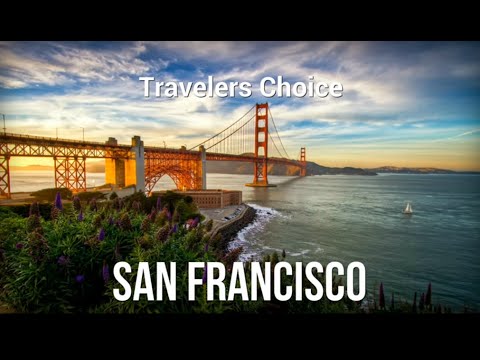 Traveler's Choice: San Francisco || Places To Travel In USA