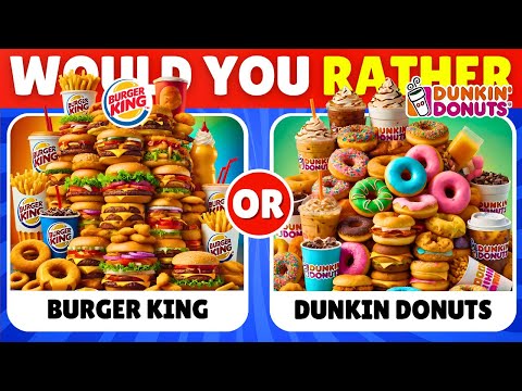 Would You Rather...? 🍔🍩 FAST FOOD Restaurant Edition