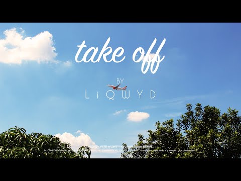 LiQWYD - Take Off [Official]