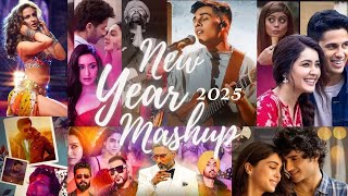 2025 New Year Mashup | Year End Megamix 2024 | Latest 2025 Mashup |  Sajni Re | Ranjhan |