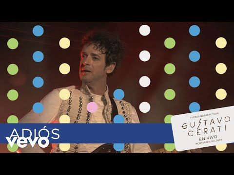 Gustavo Cerati - Adiós (En Vivo en Monterrey)